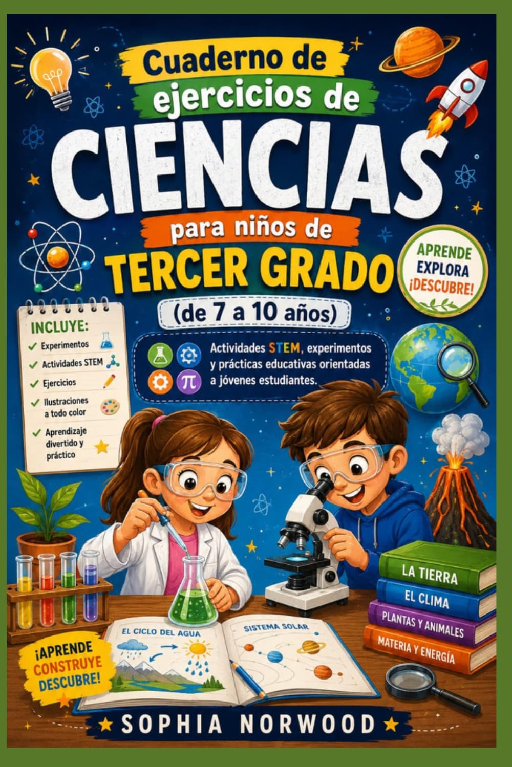 Cuaderno de ejercicios de ciencias para niños de tercer grado (de 7 a 10 años): Actividades STEM, experimentos y prácticas educativas orientadas a jóvenes estudiantes.