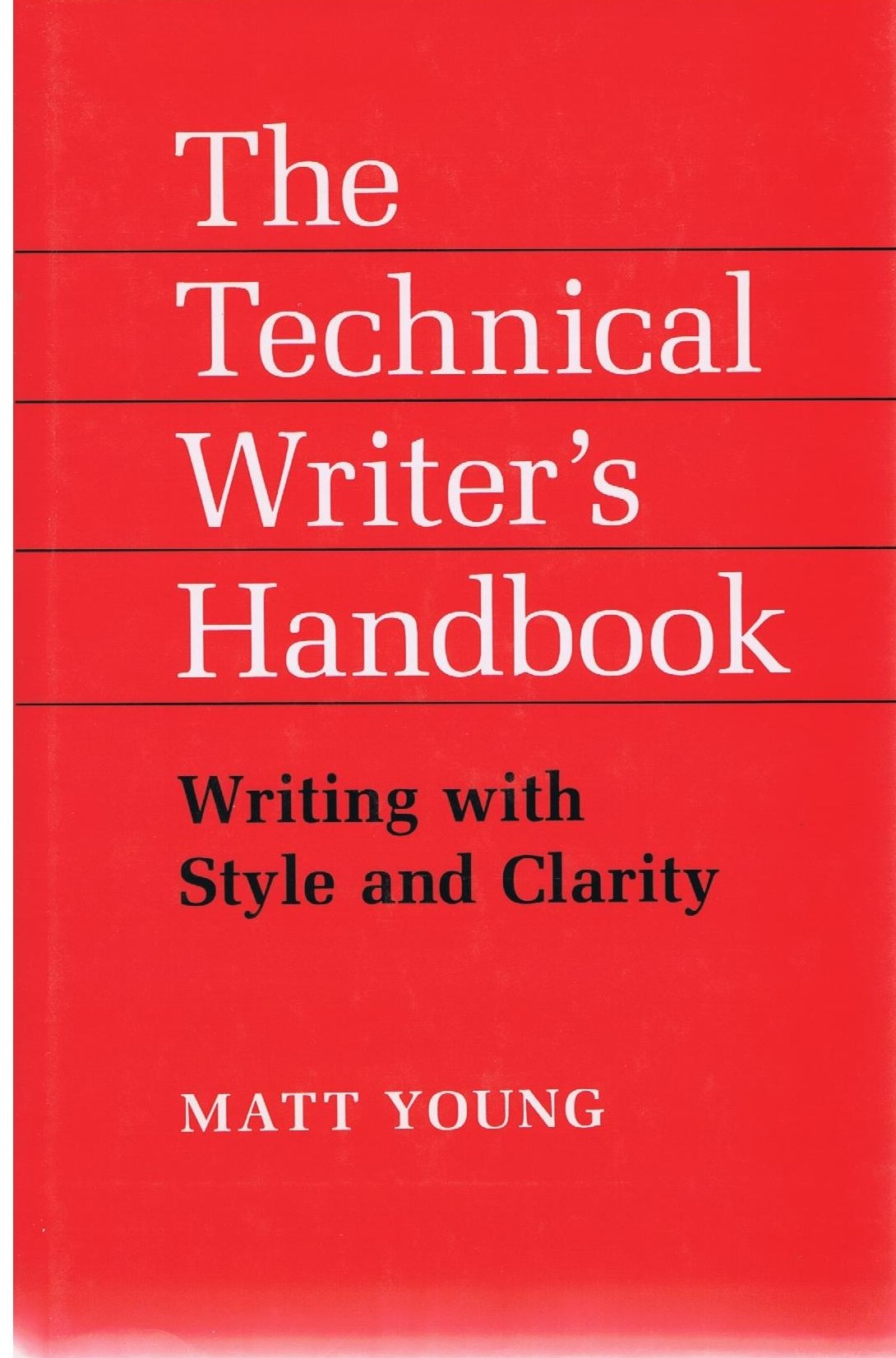 The Technical Writer's Handbook: Writing with Style and Clarity