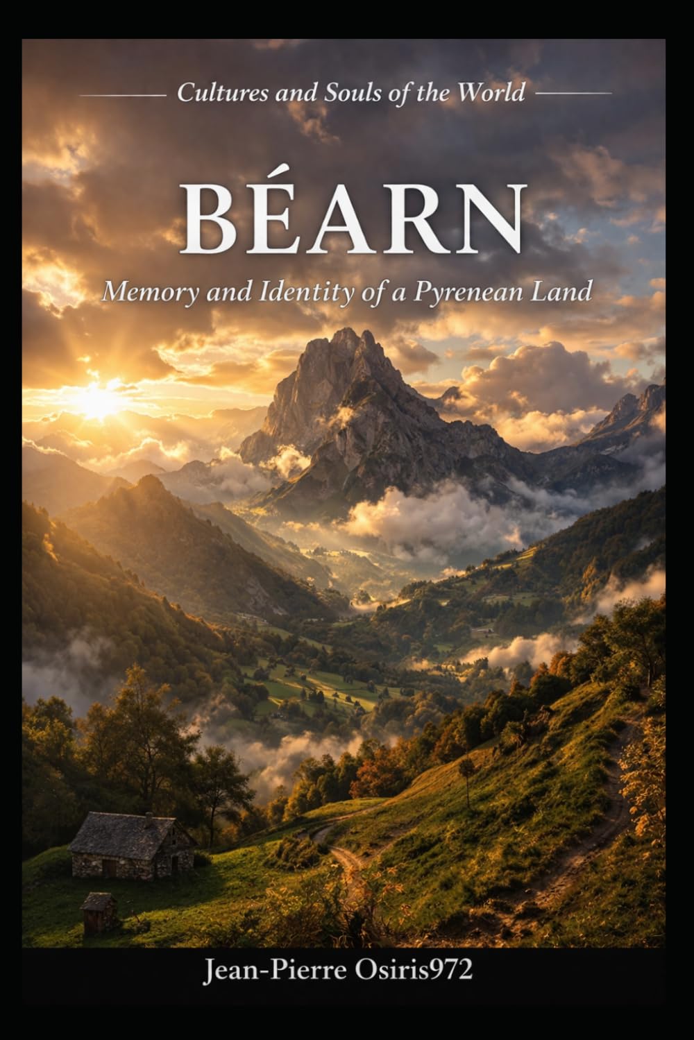 BEARN: A Quiet Land Between Mountains and Time: 2 (Mémoires du Monde)