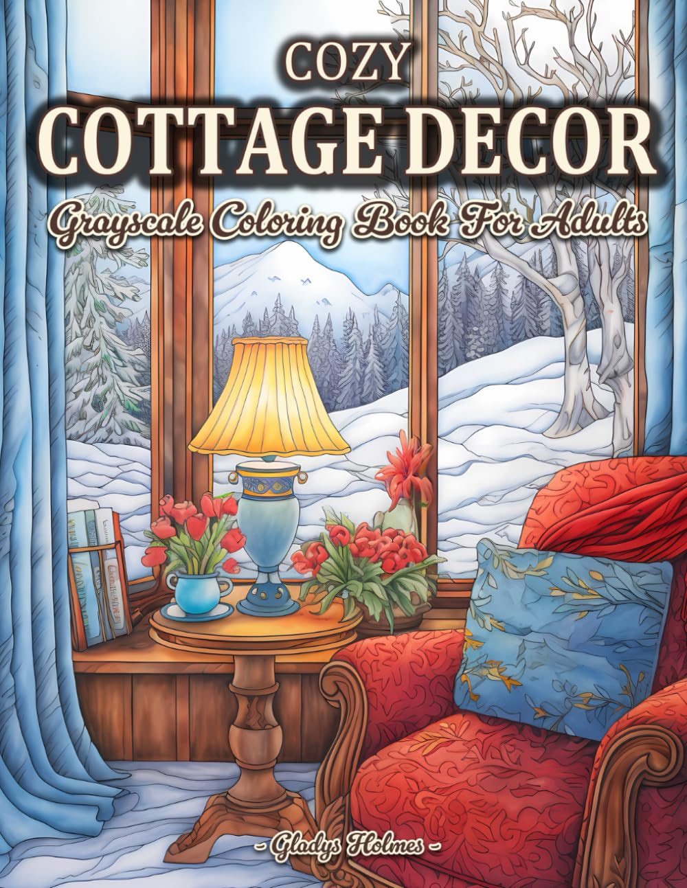 Cozy Cottage Decor: Beautiful Grayscale Houses And Cottage Interiors Coloring Book For Adults