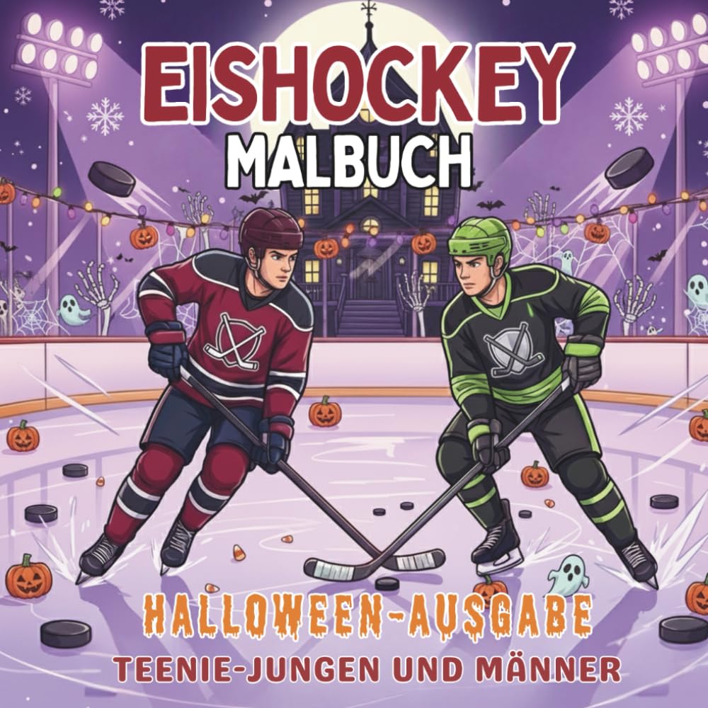 Eishockey Malbuch. Halloween-Ausgabe. Teenie-Jungen und Männer: Schaurig-cooler Malspaß für Hockey-Fans. 40 düstere Sport-Motive. Einseitiger Druck ... Entspannung und Teamspirit für jede Saison!)