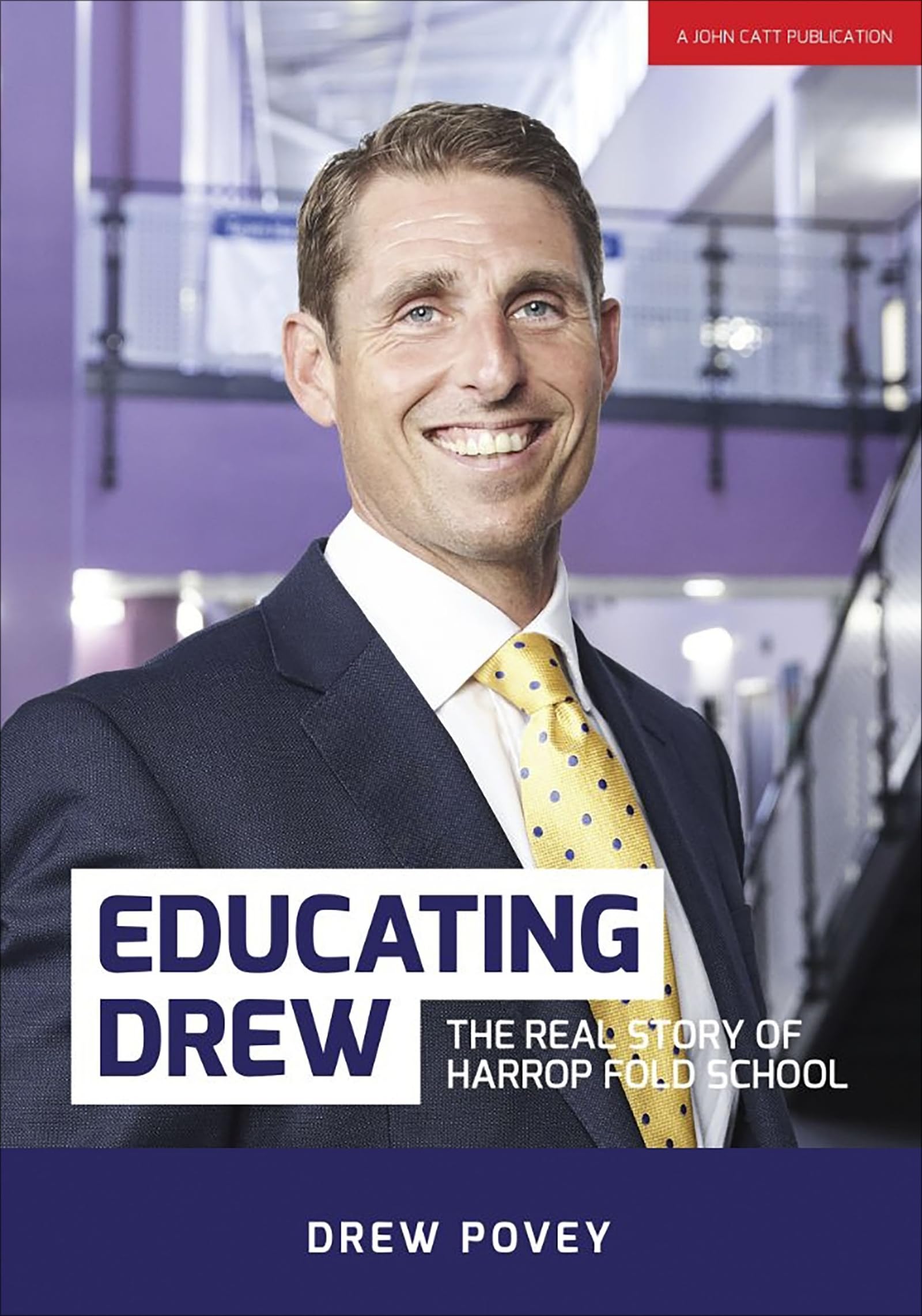 Educating Drew: The real story of Harrop Fold School by Drew ... - 9781911382324