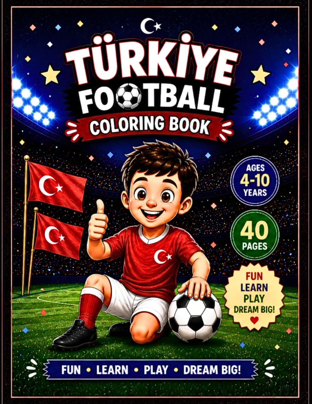 TÜRKIYE FOOTBALL COLORING BOOK: Fun Soccer Coloring Pages for Kids | Players, Stadiums & More
