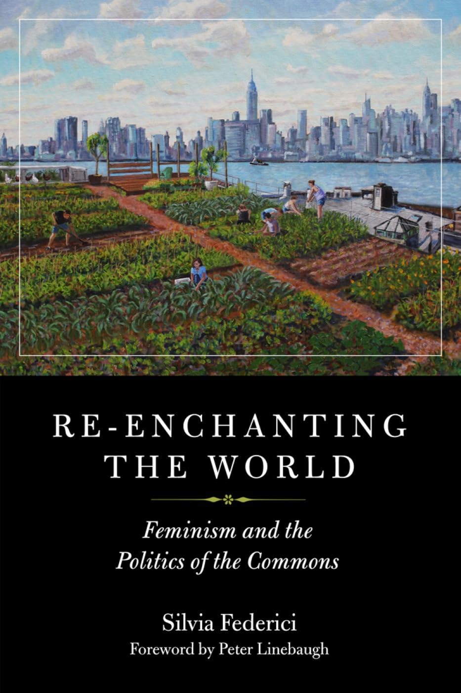 Re-enchanting the World Feminism and the Politics of the Commons (Kairos)
