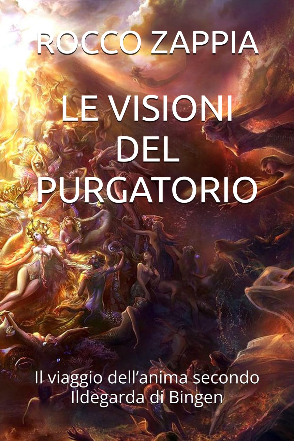 LE VISIONI DEL PURGATORIO: Il viaggio dell’anima secondo Ildegarda di Bingen (MEDICINA SPIRITUALE)