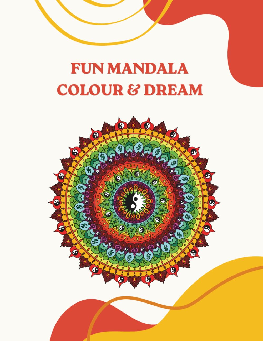 FUN MANDALA ART COLORING ACTIVITY BOOK: SPARK CREATIVITY AND CALM
