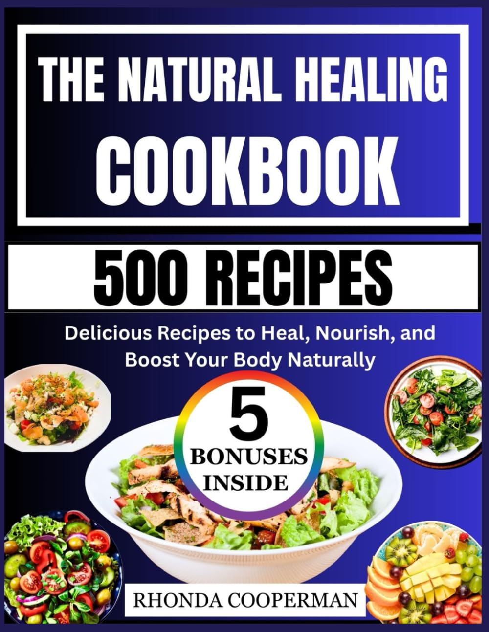 The Natural Healing Cookbook: Delicious Recipes to Heal, Nourish, and Boost Your Body Naturally
