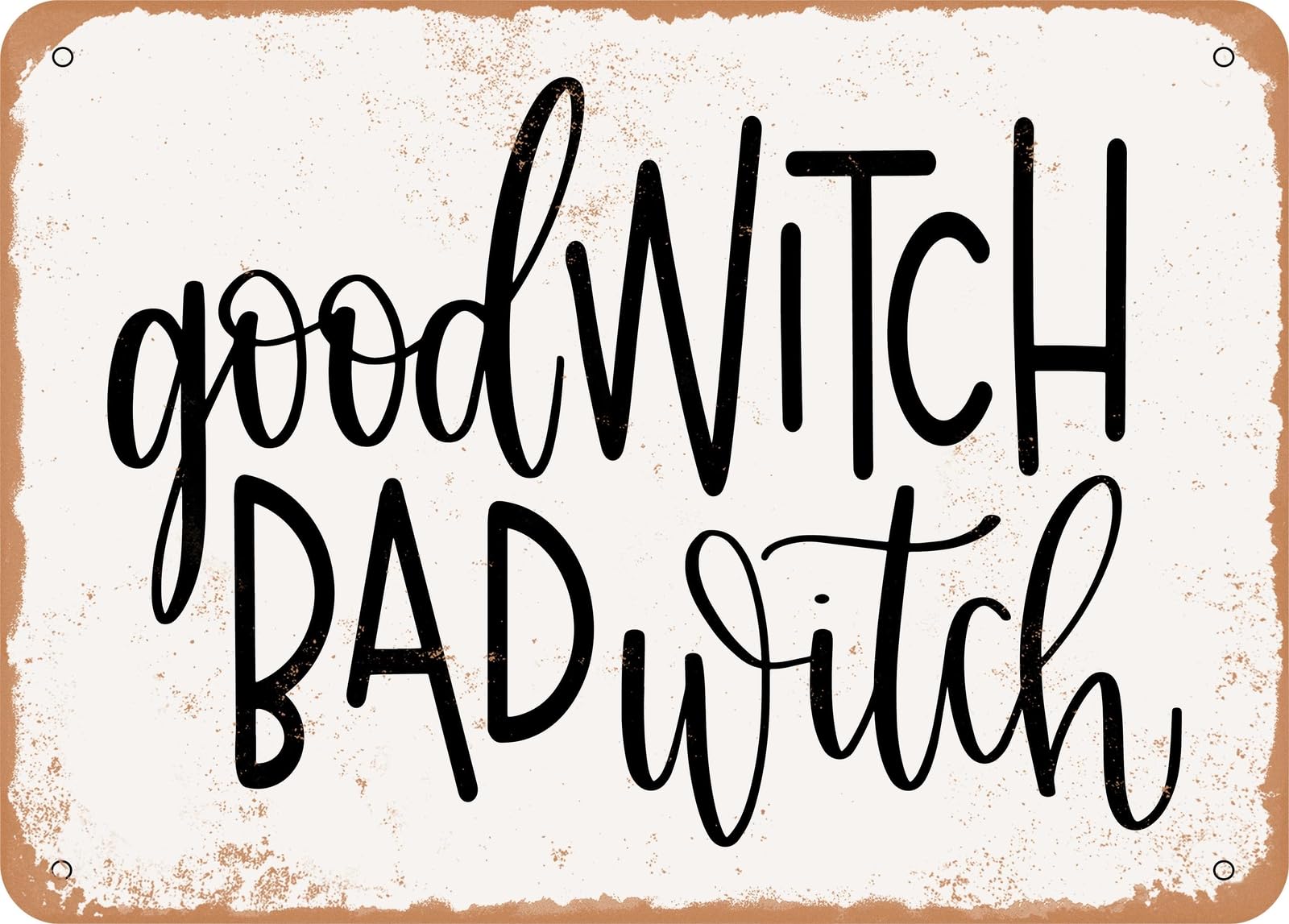 Metal Sign - Good Witch Bad Witch - Vintage Look Sign home decor