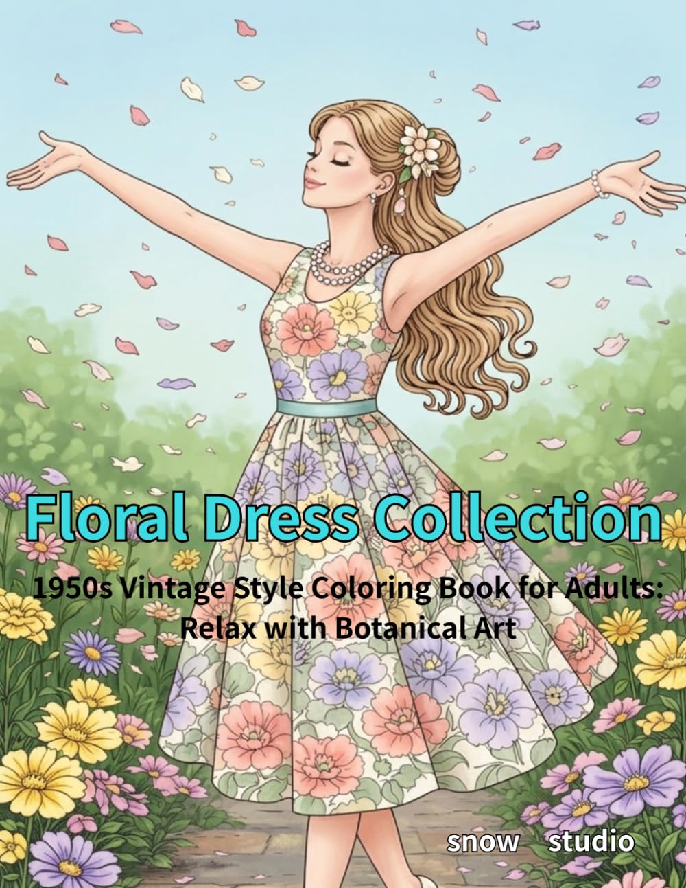 Floral Dress Collection: 1950s Vintage Style Coloring Book for Adults: Relax with Botanical Art