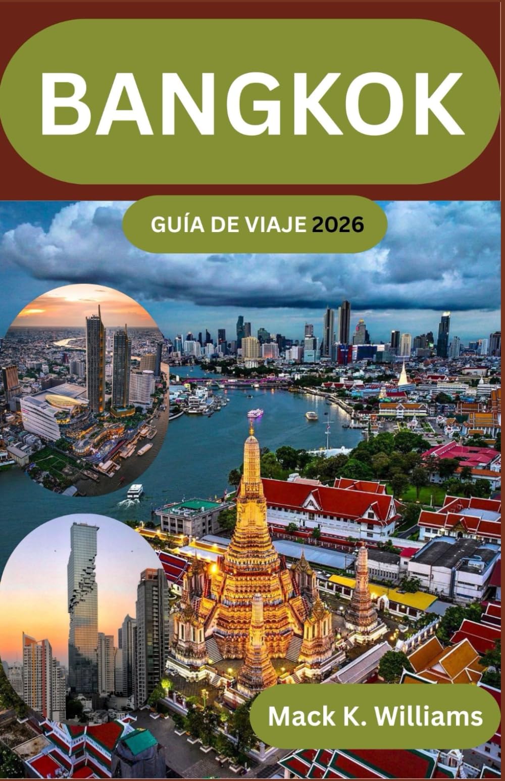 BANGKOK GUÍA DE VIAJE 2026: Guía paso a paso para planificar estancias en la ciudad, experiencias en los mercados y excursiones de un día por la capital de Tailandia.