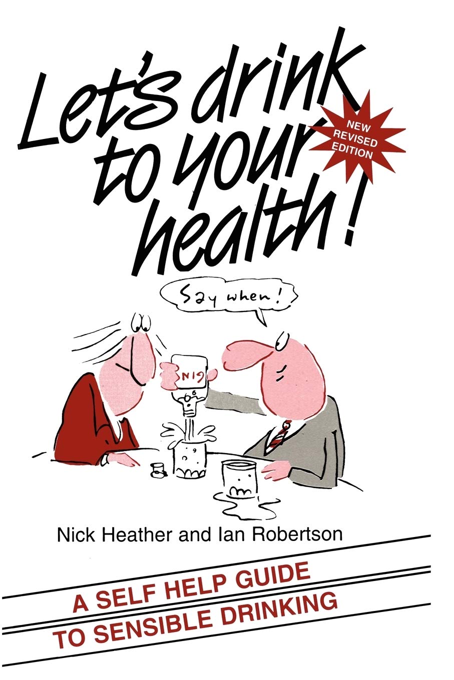 Lets Drink to your Health Rev: A Self-Help Guide to Sensible Drinking