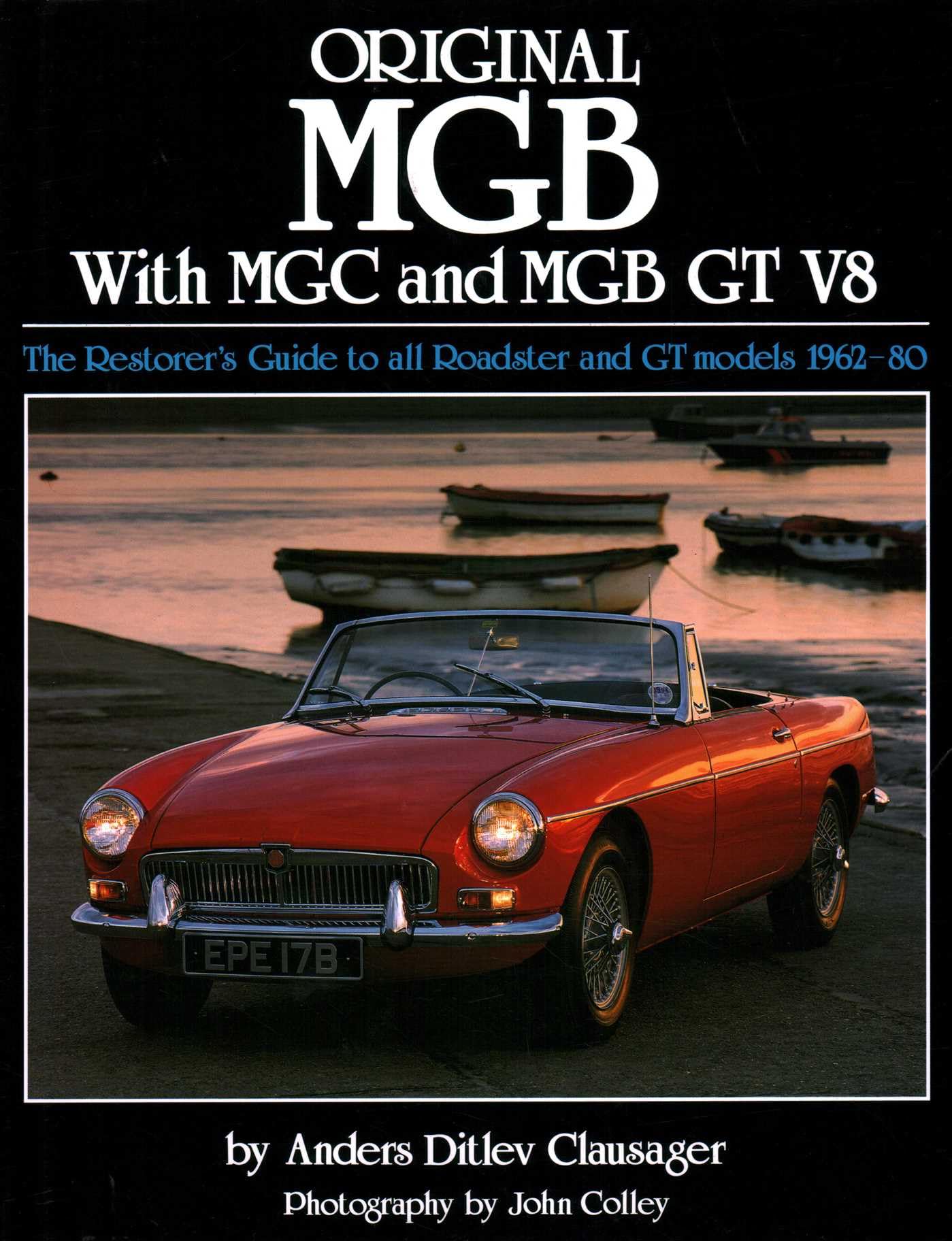 Original MGB with MGC and MGB GT V8: The Restorer's Guide to All Roadster and GT Models 1962-80 Hardcover – 22 July 2010
