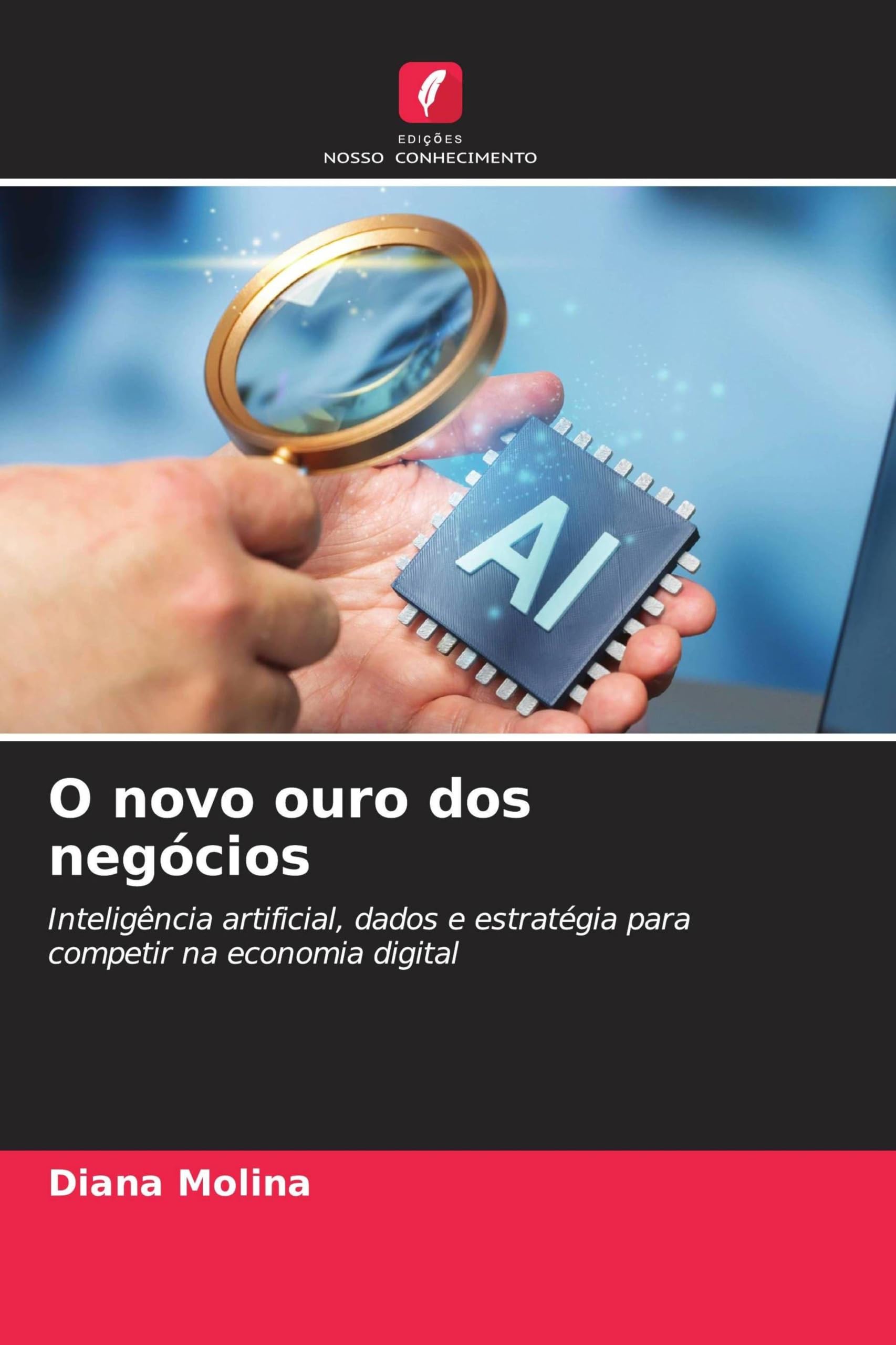 O novo ouro dos negócios: Inteligência artificial, dados e estratégia para competir na economia digital