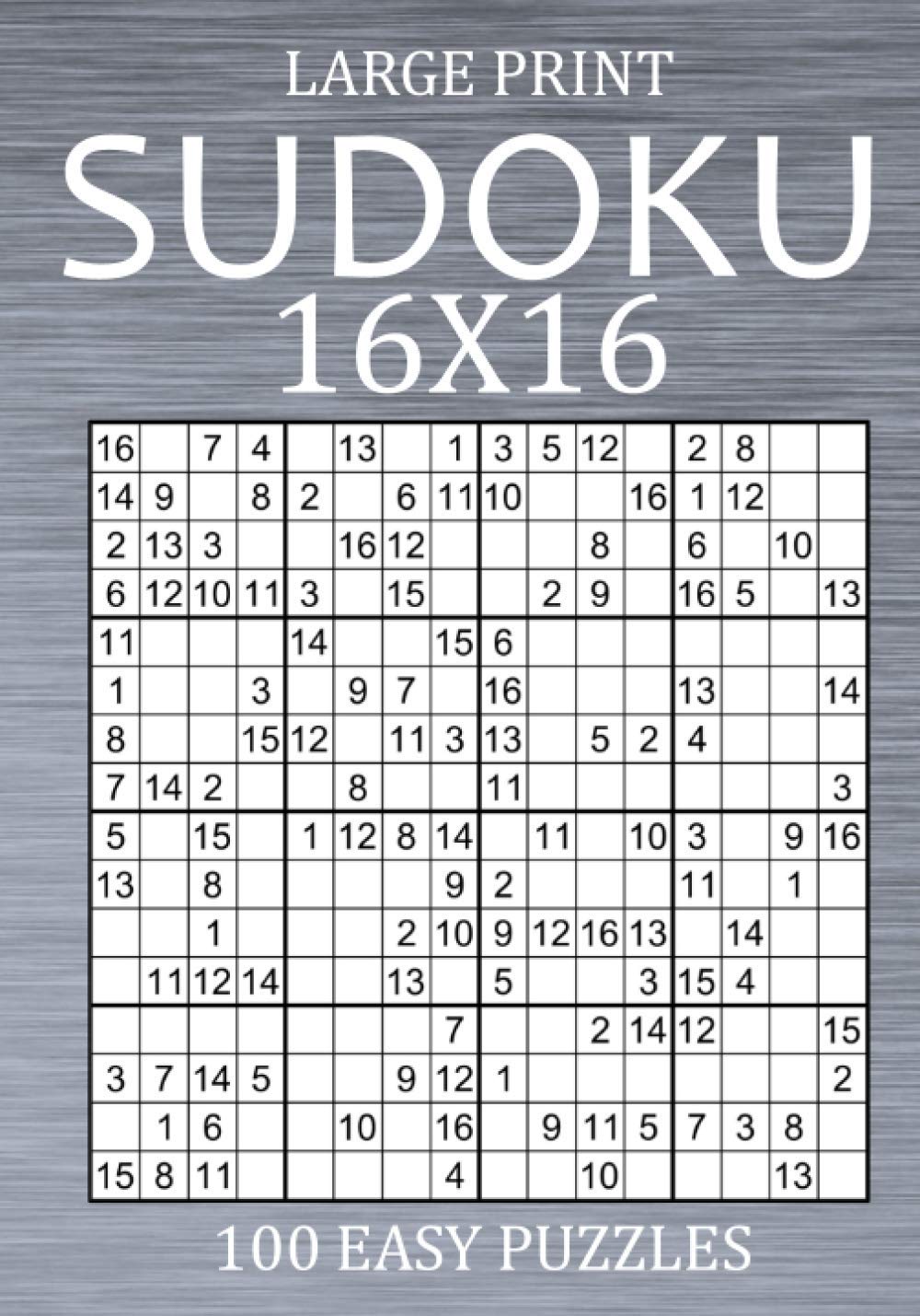 Large Print Sudoku 16x16 - 100 Easy Puzzles: Sudoku Variant Puzzle Book for Adults (Large Print Sudoku Variants)