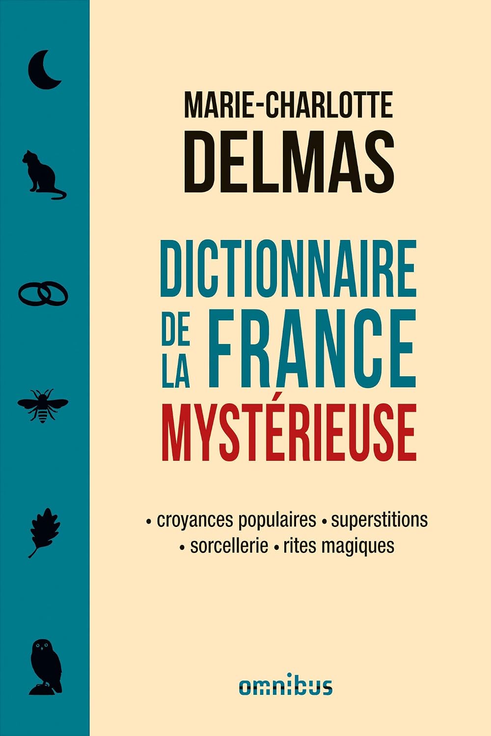 Dictionnaire de la France mystérieuse (French Edition)