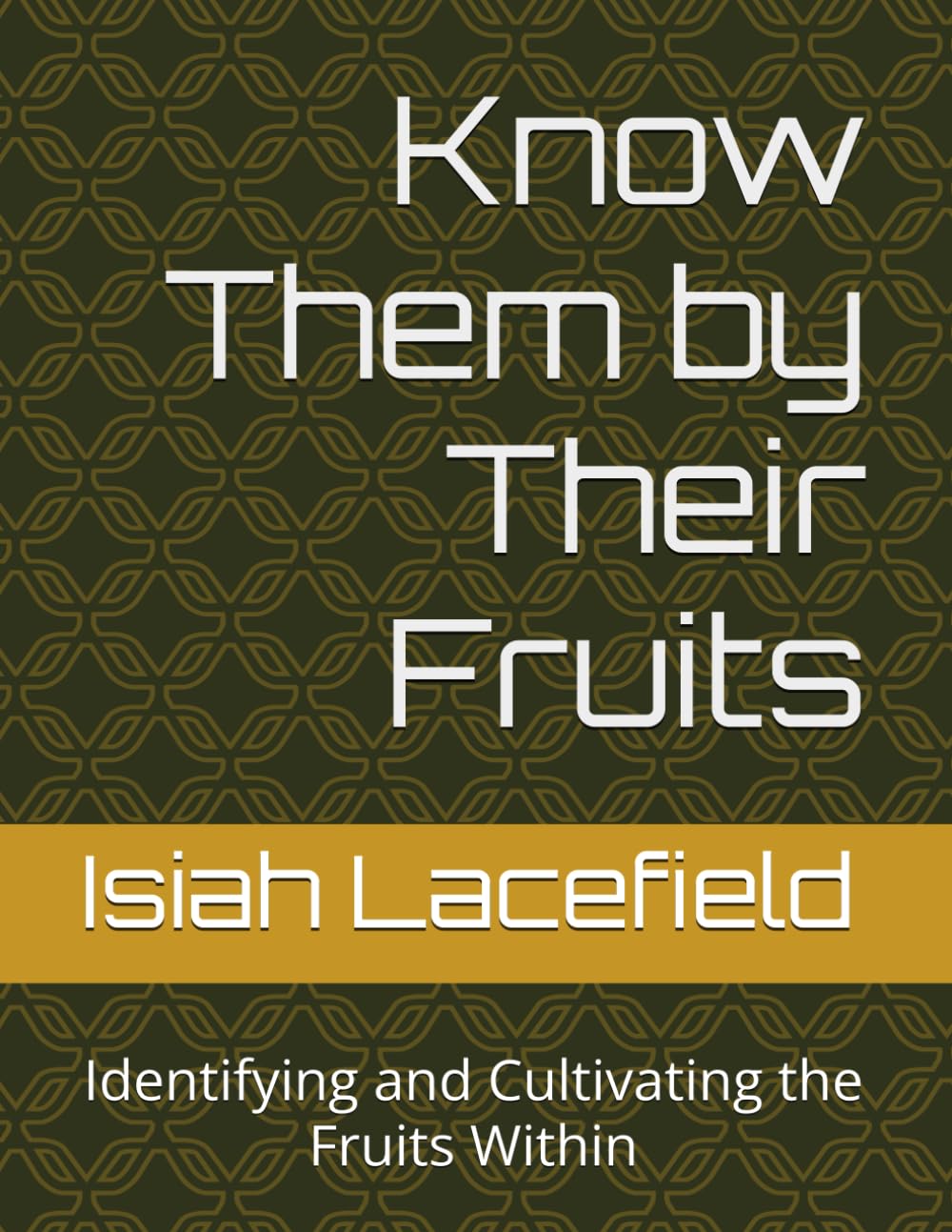 Know Them by Their Fruits: Identifying and Cultivating the Fruits Within