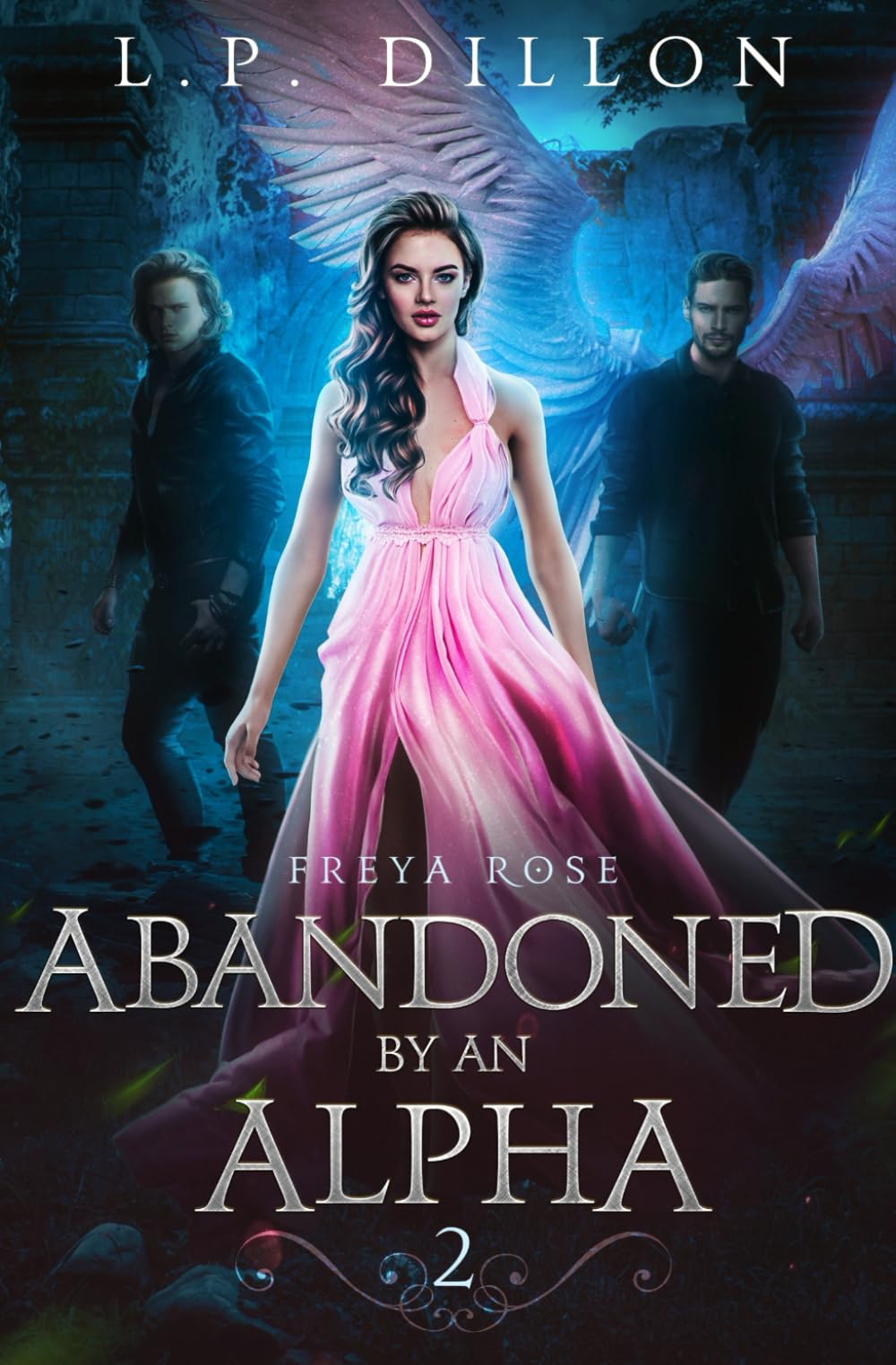 Abandoned By an Alpha: Freya Rose Series Book Two: 2