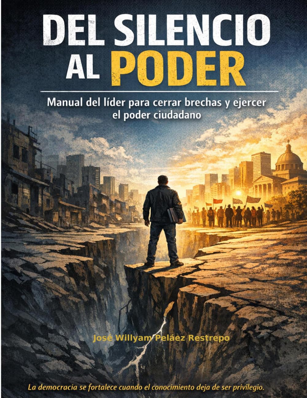 DEL SILENCIO AL PODER: Manual del líder para cerrar brechas y ejercer poder ciudadano