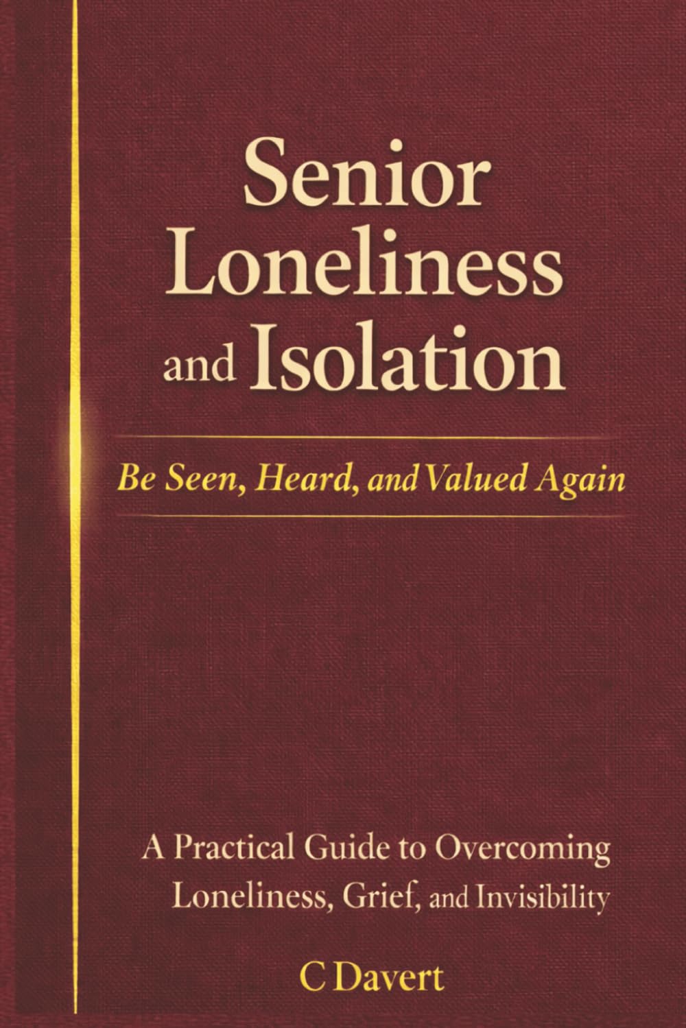 Senior Loneliness and Isolation: Be Seen, Heard, and Valued Again