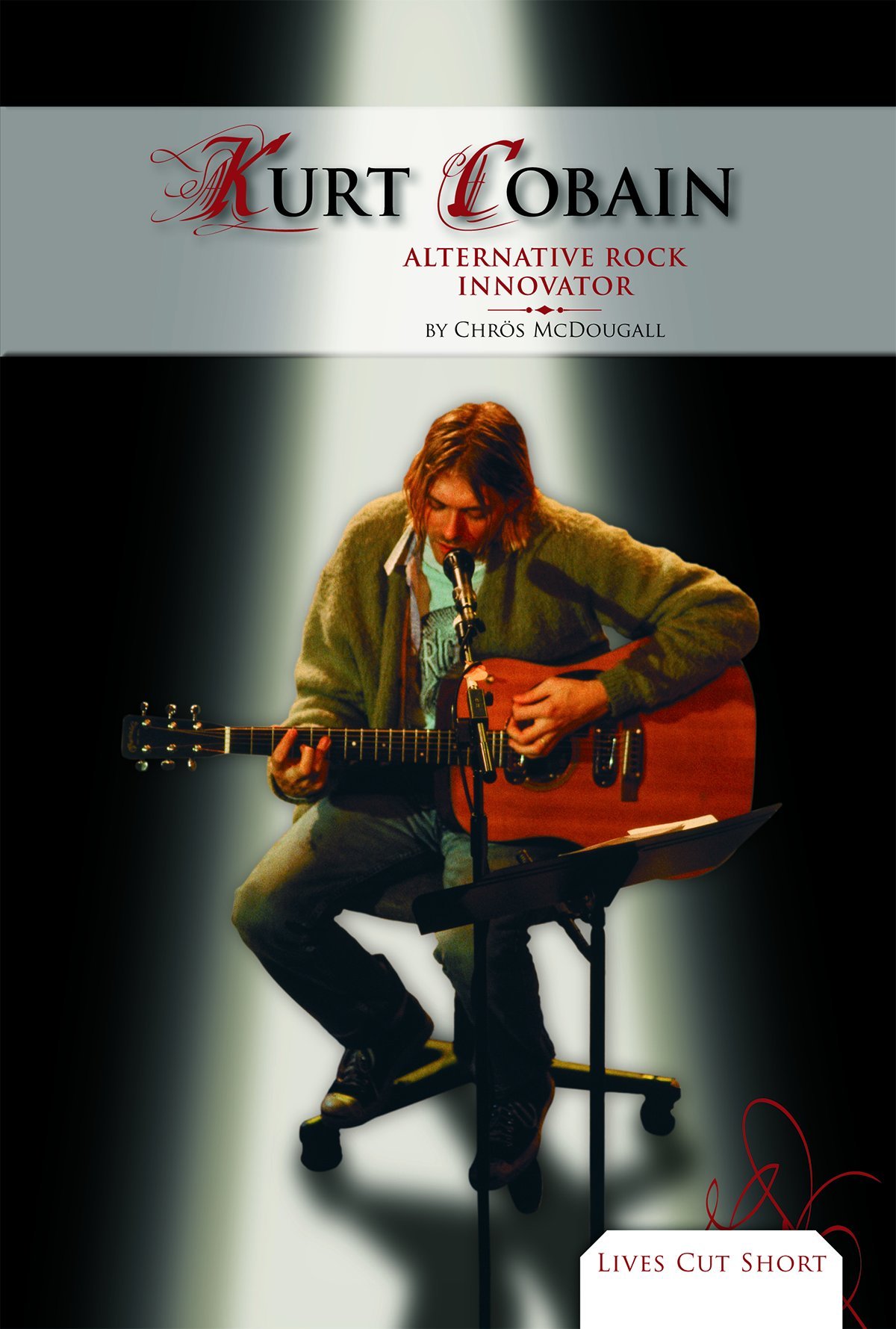 Buy Kurt Cobain: Alternative Rock Innovator (Lives Cut Short) — BookShops.in