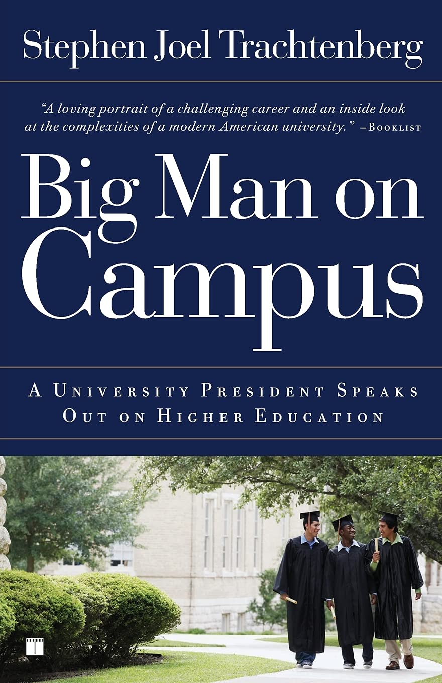 Big Man on Campus: A University President Speaks Out on Higher ...