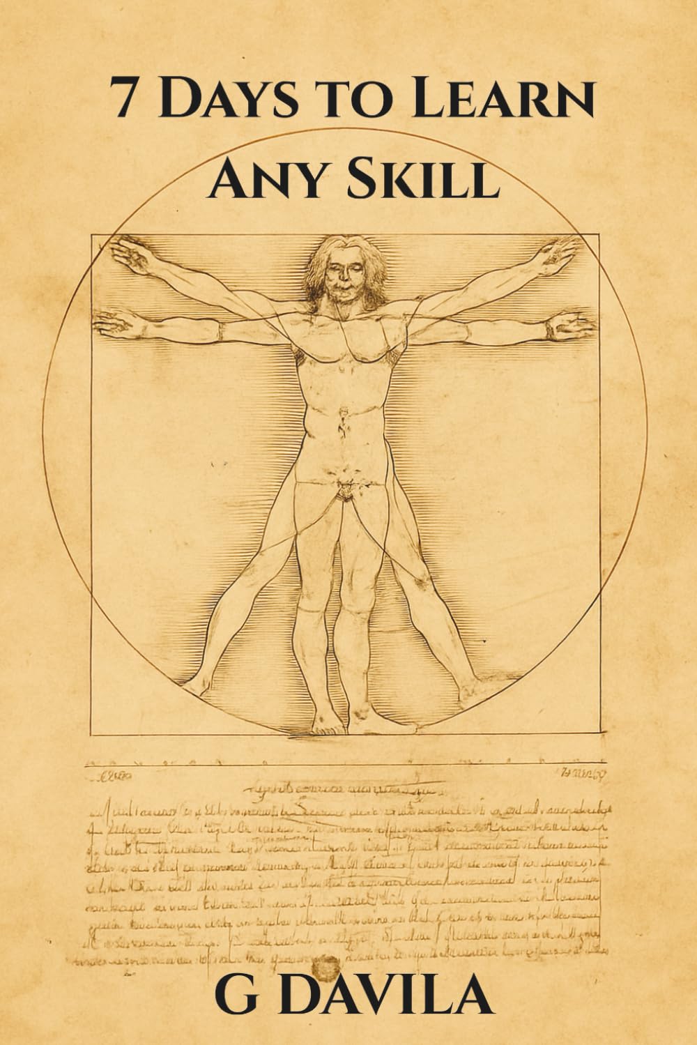 7 Days To Learn Any Skill: A Step by Step System for Learning Anything (7 Day Series)