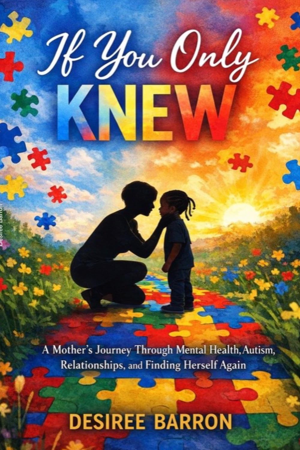 If You Only Knew: A Mother’s Journey Through Mental Health, Autism, Relationships, and Finding Herself Again