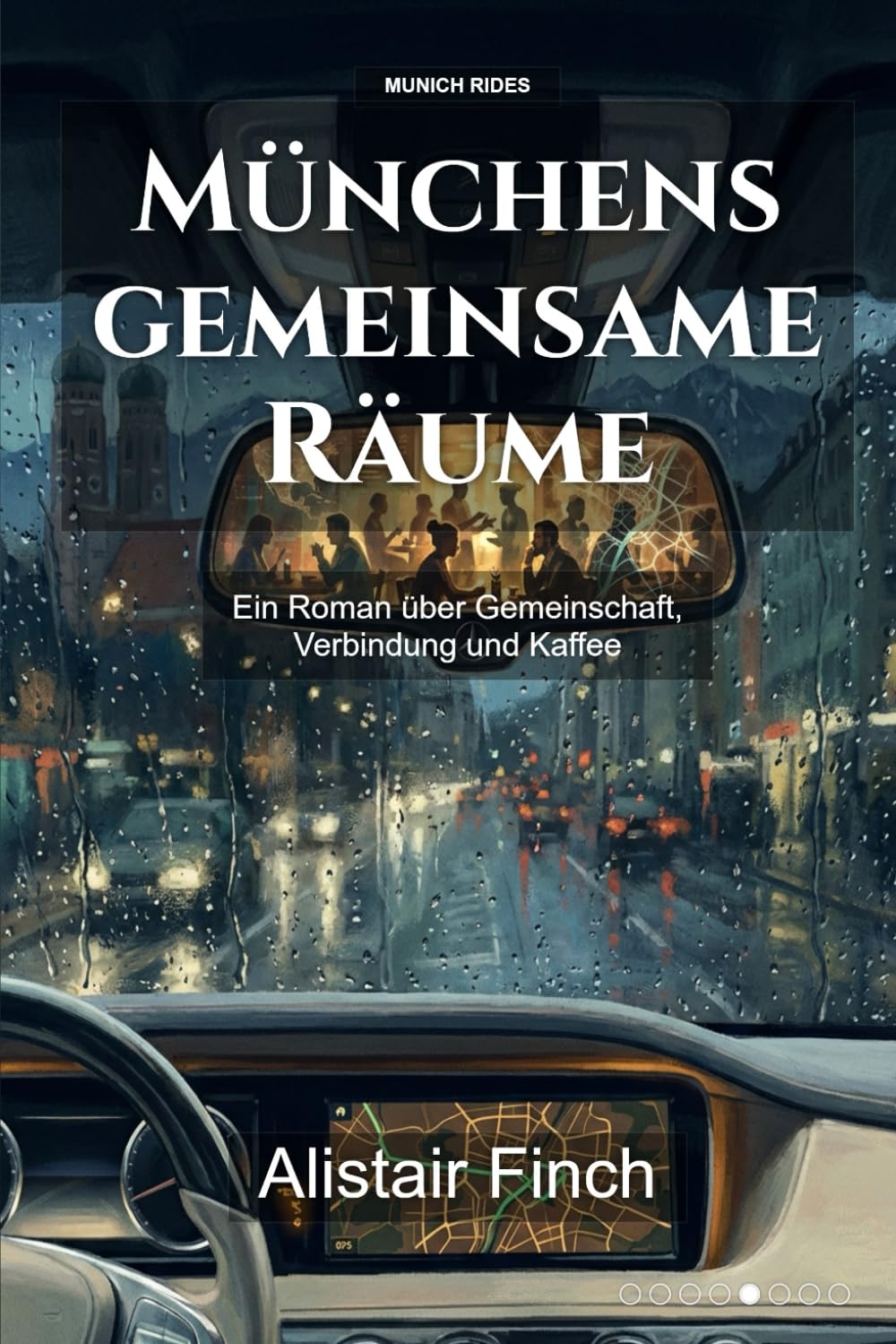 Münchens gemeinsame Räume: Ein Roman über Gemeinschaft, Verbindung und Kaffee (Munich Rides)