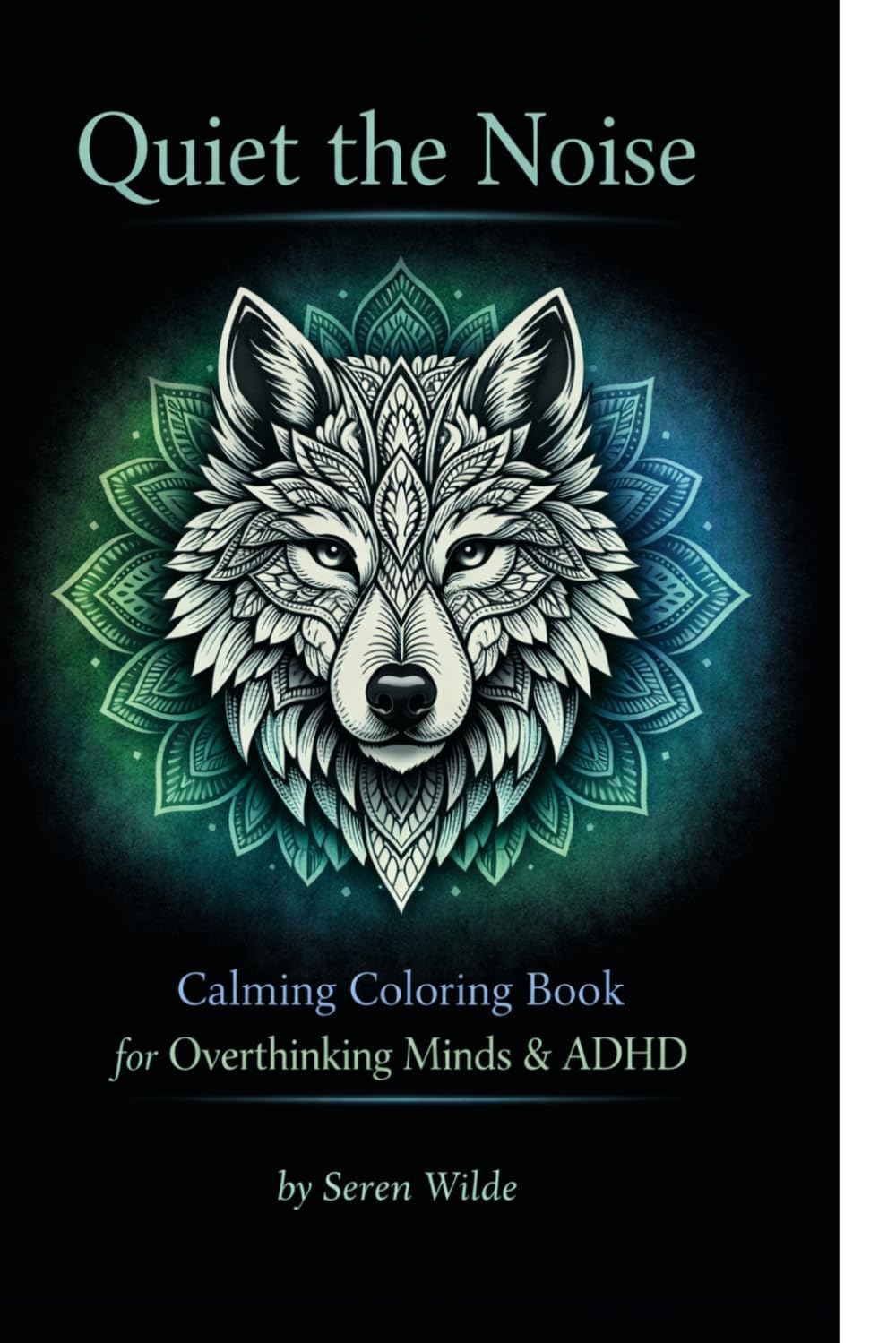 Quiet the Noise: An ADHD & Anxiety Relief Coloring Book for Overthinking Minds, Stress Release, and Deep Calm (The Sigma Woman Collection…)