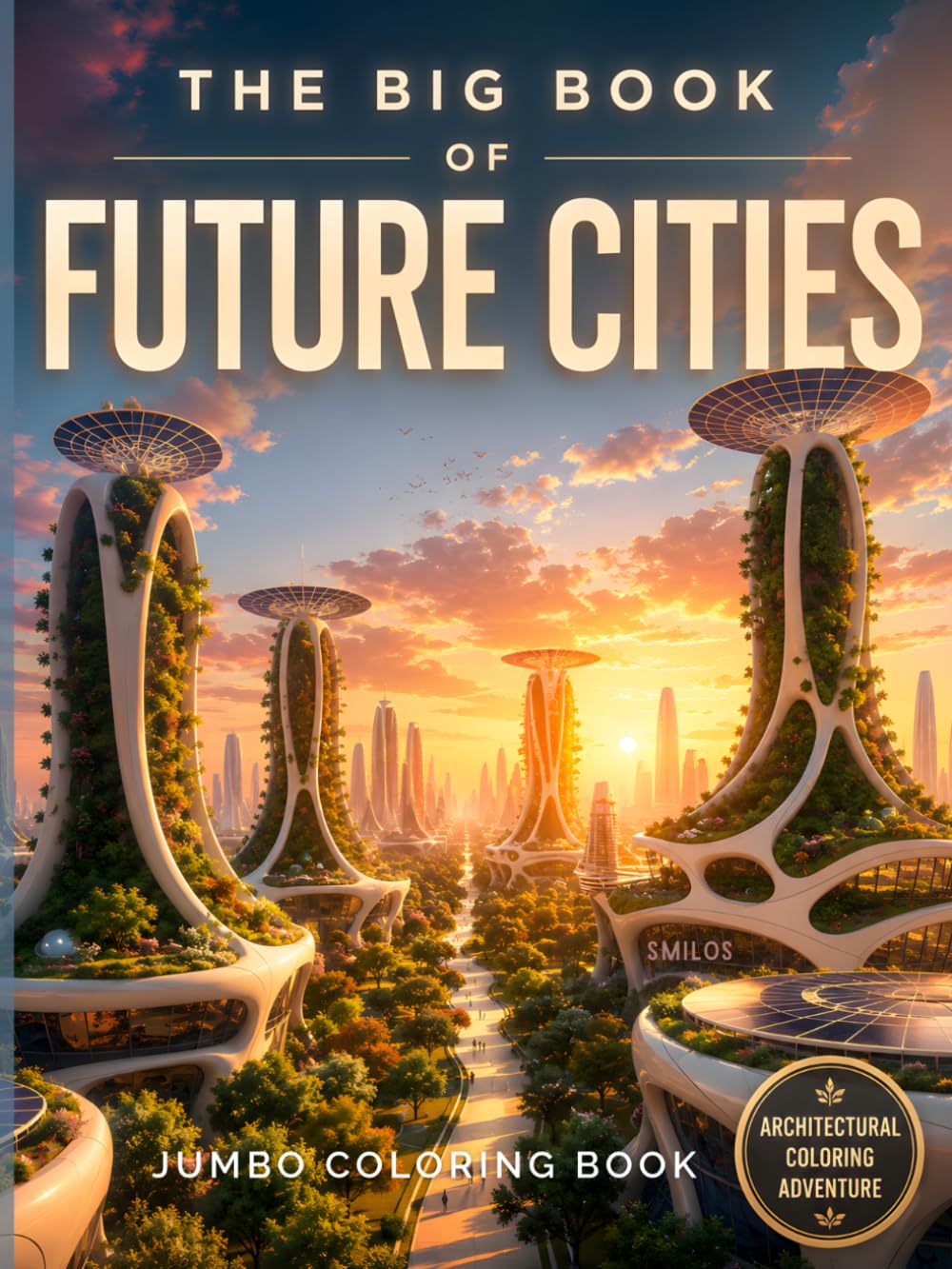 The Big Book of Future Cities: A Jumbo Coloring Book For Adults to Color