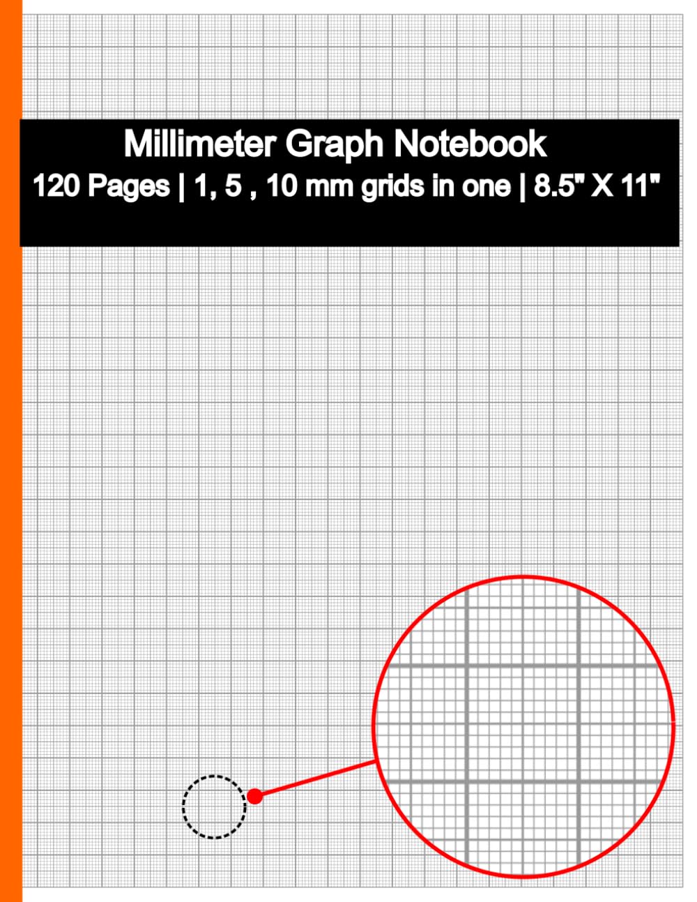 Millimeter Graph Paper Notebook: 8.5 X 11 Inch | 1,5,10 mm square grids in one | 120 pages | Light Gray grids | Ideal for Precision Drawings, Graphs, and Diagrams