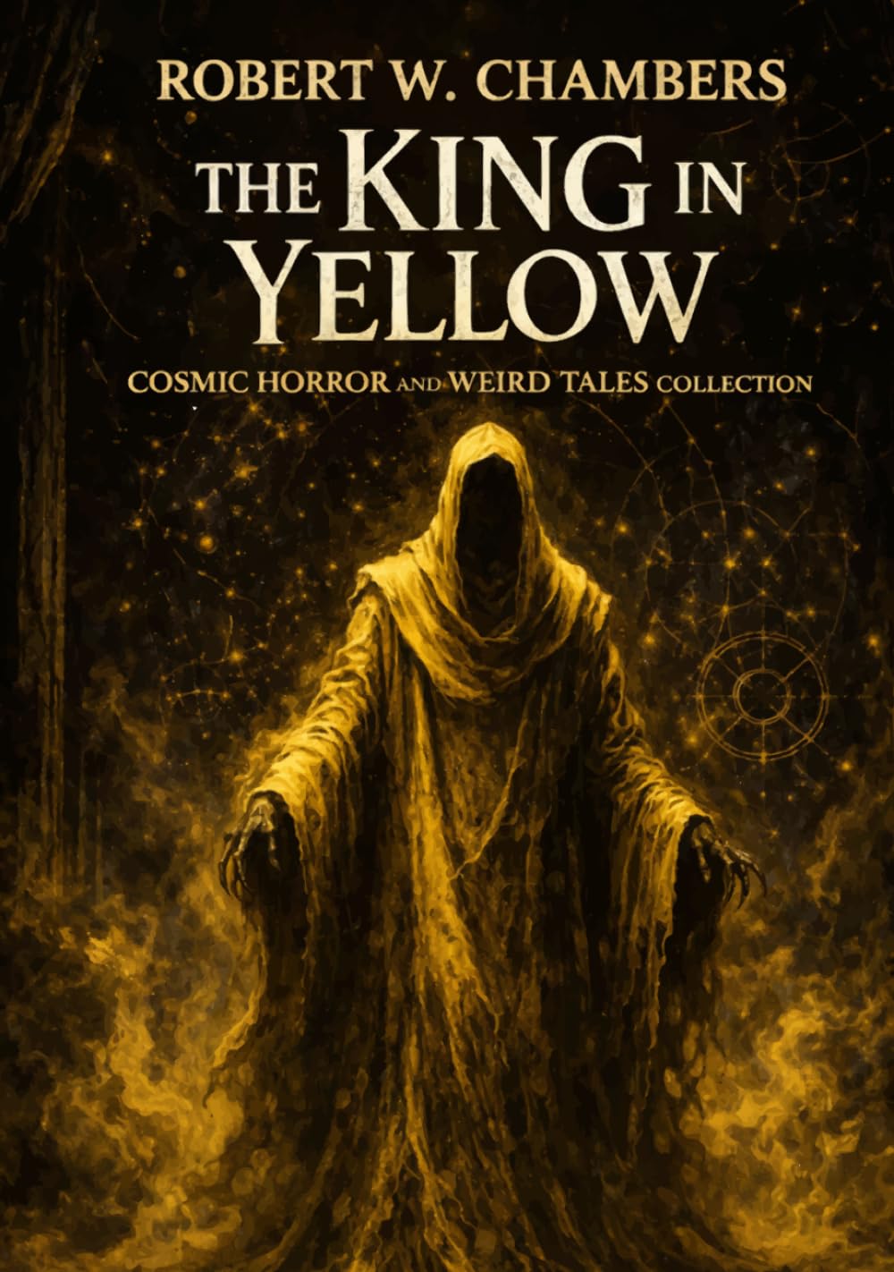 Robert W. Chambers The King in Yellow: Cosmic Horror and Weird Tales Illustrated Collection