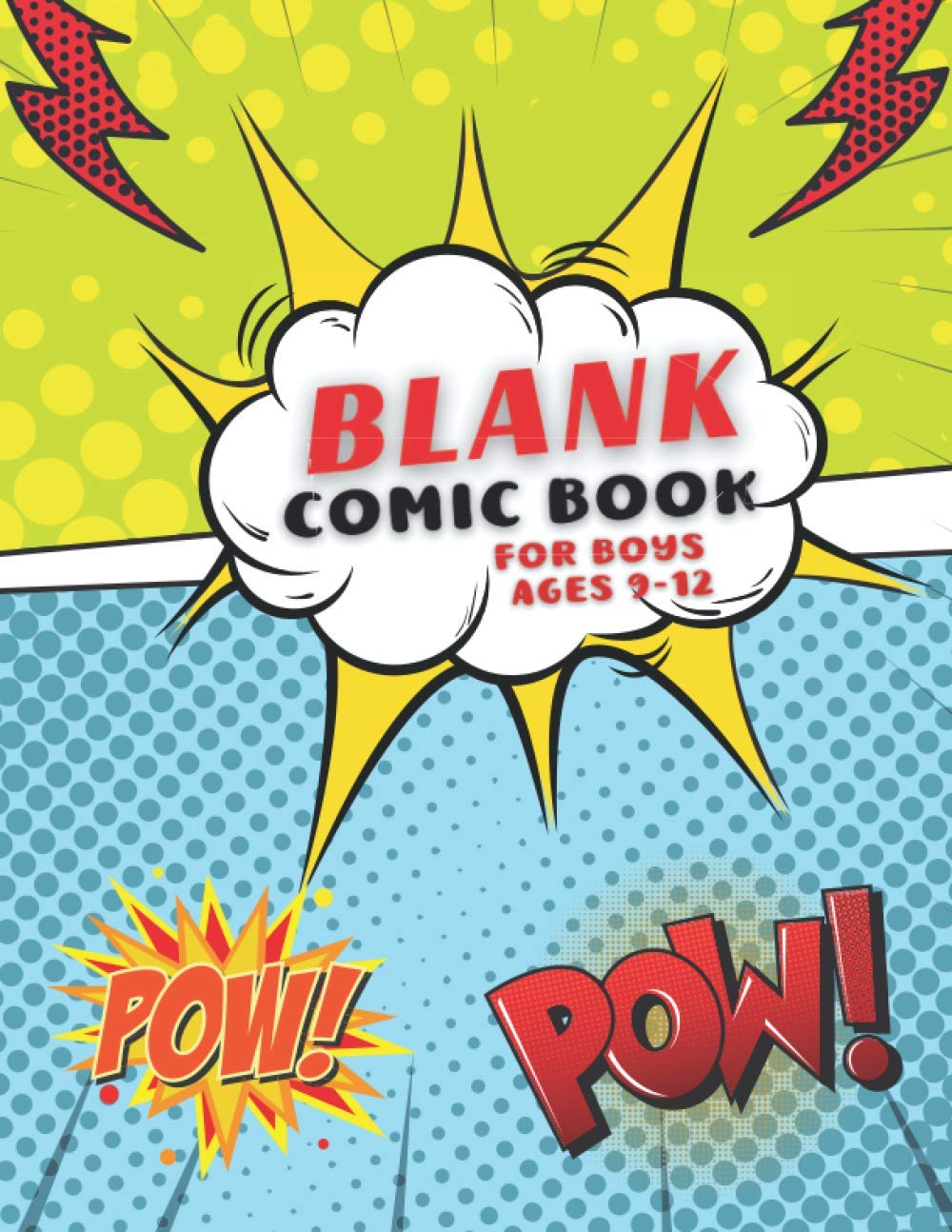 Blank Comic for Boys Ages 9-12: Draw Your Own Comic Book. Sketchbook to cartoon drawing - Unique Templates. Create Your Own Story.