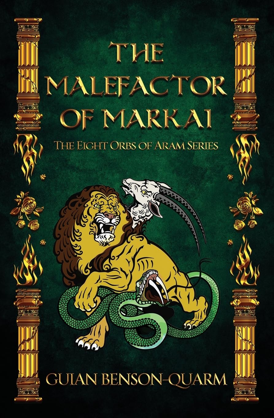 The Malefactor of Markai: The Eight Orbs of Aram: 1 (The Eight Orbs of Aram series)
