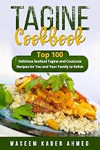 Tagine Cookbook: Top 100 delicious Seafood Tagine and Couscous Recipes for You and Your Family to Relish