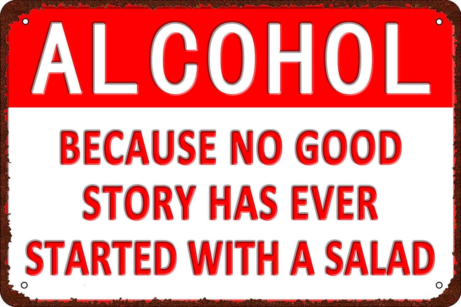 Vintage Metal Tin Sign Alcohol Because No Good Story Has Ever Started with A Salad Wall Decor Retro Art Funny Decorations Home Bar Pub Cafe Farm Room Plaque Posters 8x12 Inch
