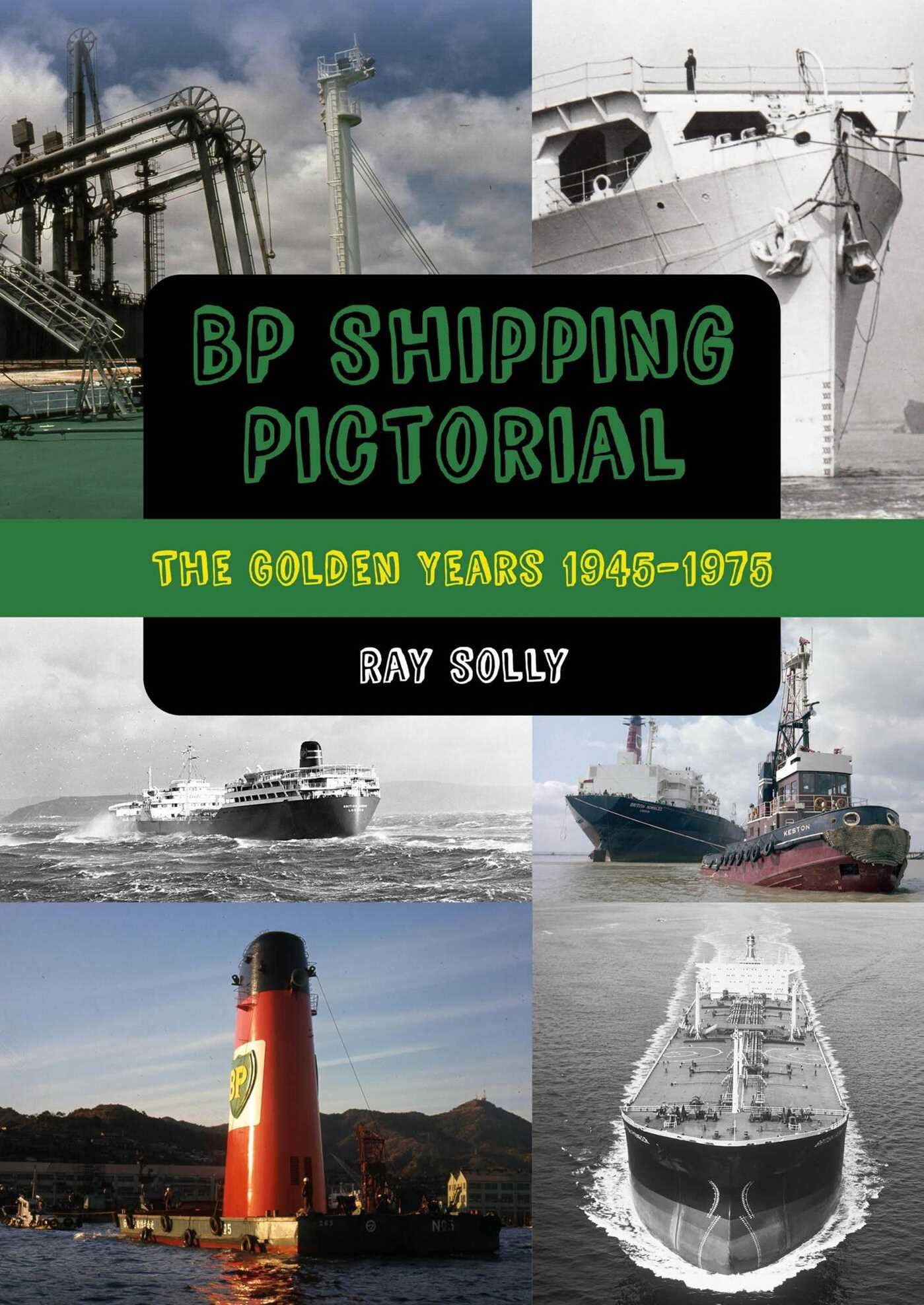 BP Shipping Pictorial by Ray Solly - 9781849954747