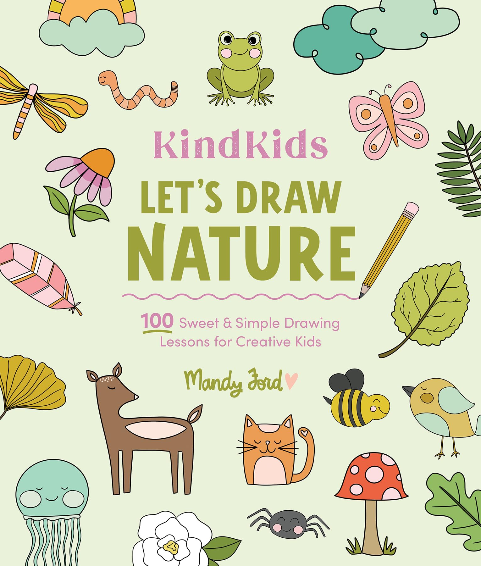 KindKids Let's Draw Nature: 100 Sweet and Simple Drawing Lessons for Creative Kids