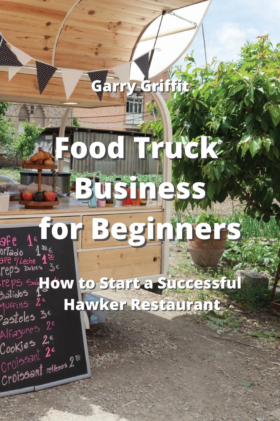 Buy Food Truck Business for Beginners How to Start a Successful Hawker