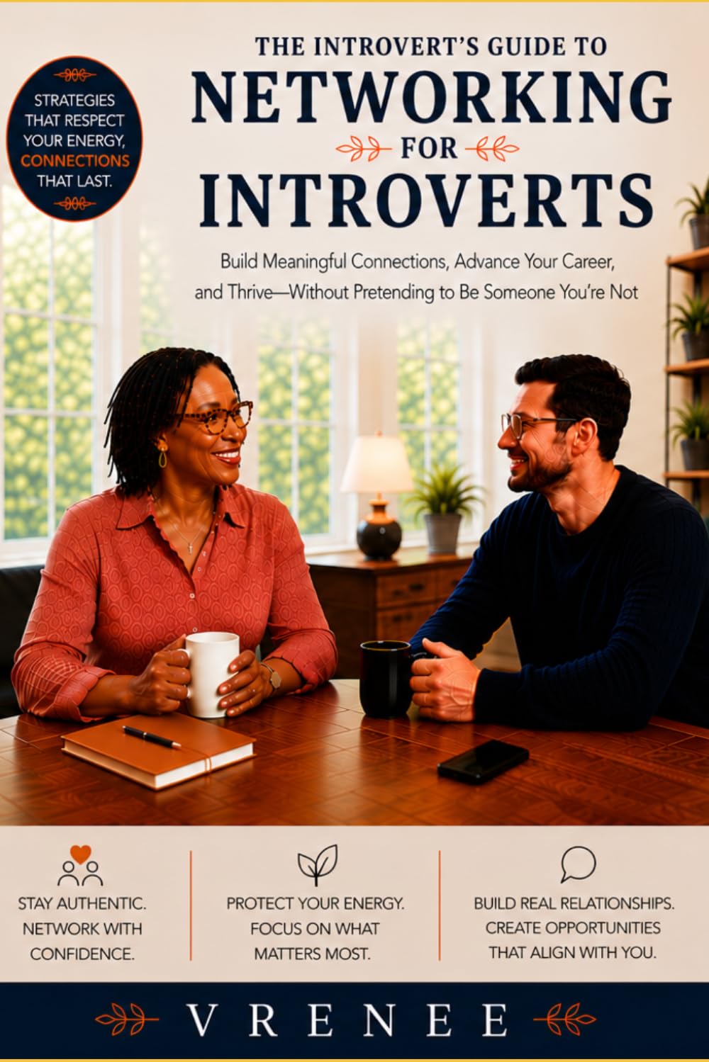 Networking for Introverts: Build Meaningful Connections Without Small Talk, Burnout, or Social Exhaustion