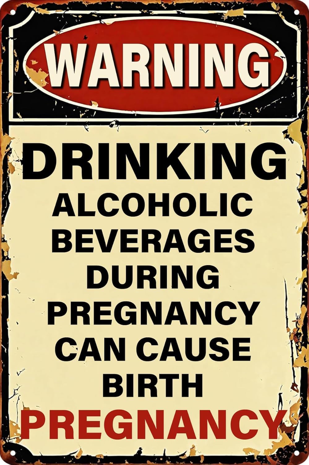Warning Vintage Metal Tin Signs Drinking Alcoholic Beverages During Pregnancy Can Cause Birth Defects Retro Sign for Home Bar Club Wall Decorative Plaque Sign 8 X 12 Inch