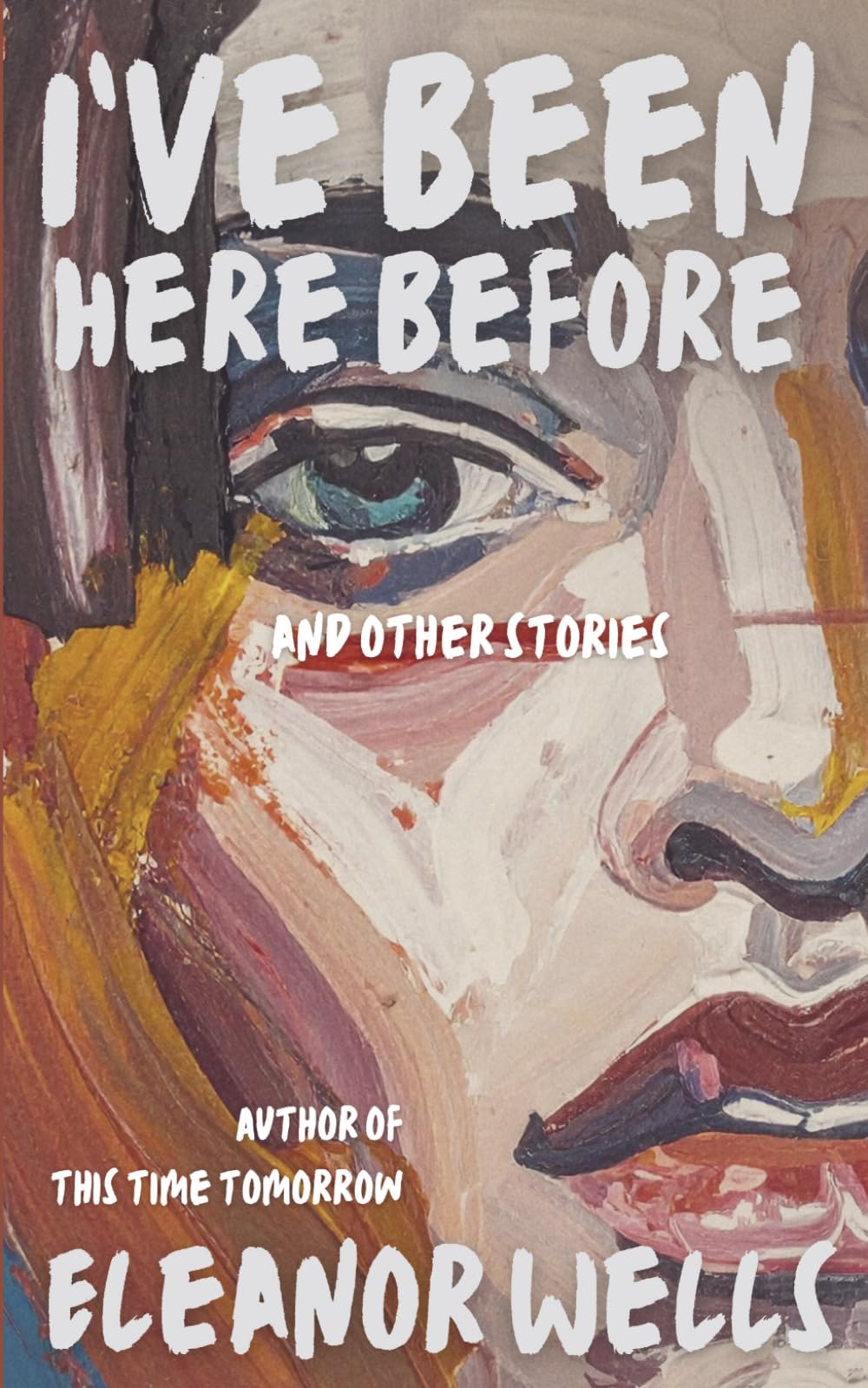 I've Been Here Before: and other stories