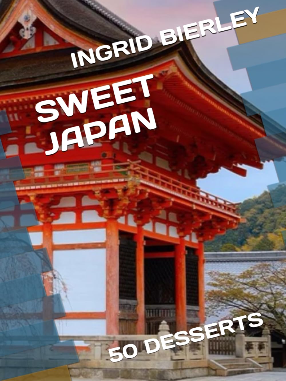 SWEET JAPAN: 50 DESSERTS