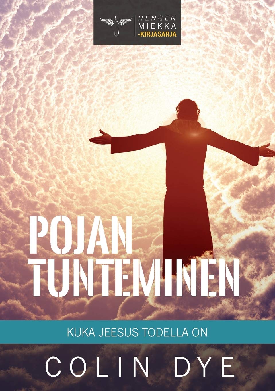 Pojan tunteminen: Kuka Jeesus todella on: 10 (Hengen Miekka)