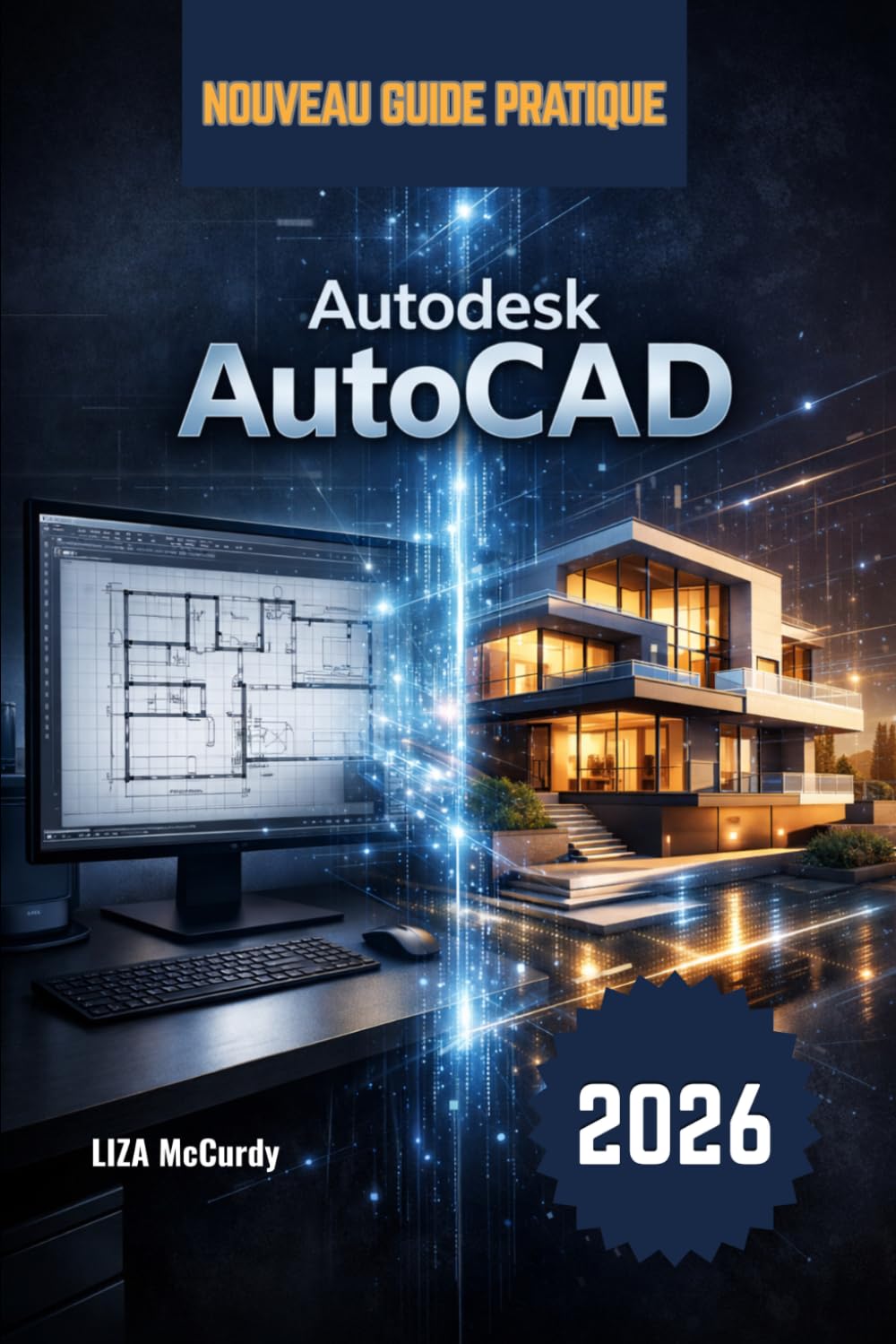 Autodesk AutoCAD Guide de l'utilisateur 2026: Du débutant au professionnel : leçons étape par étape, projets concrets, outils d’IA intelligents et ... les erreurs et créer des designs parfaits.