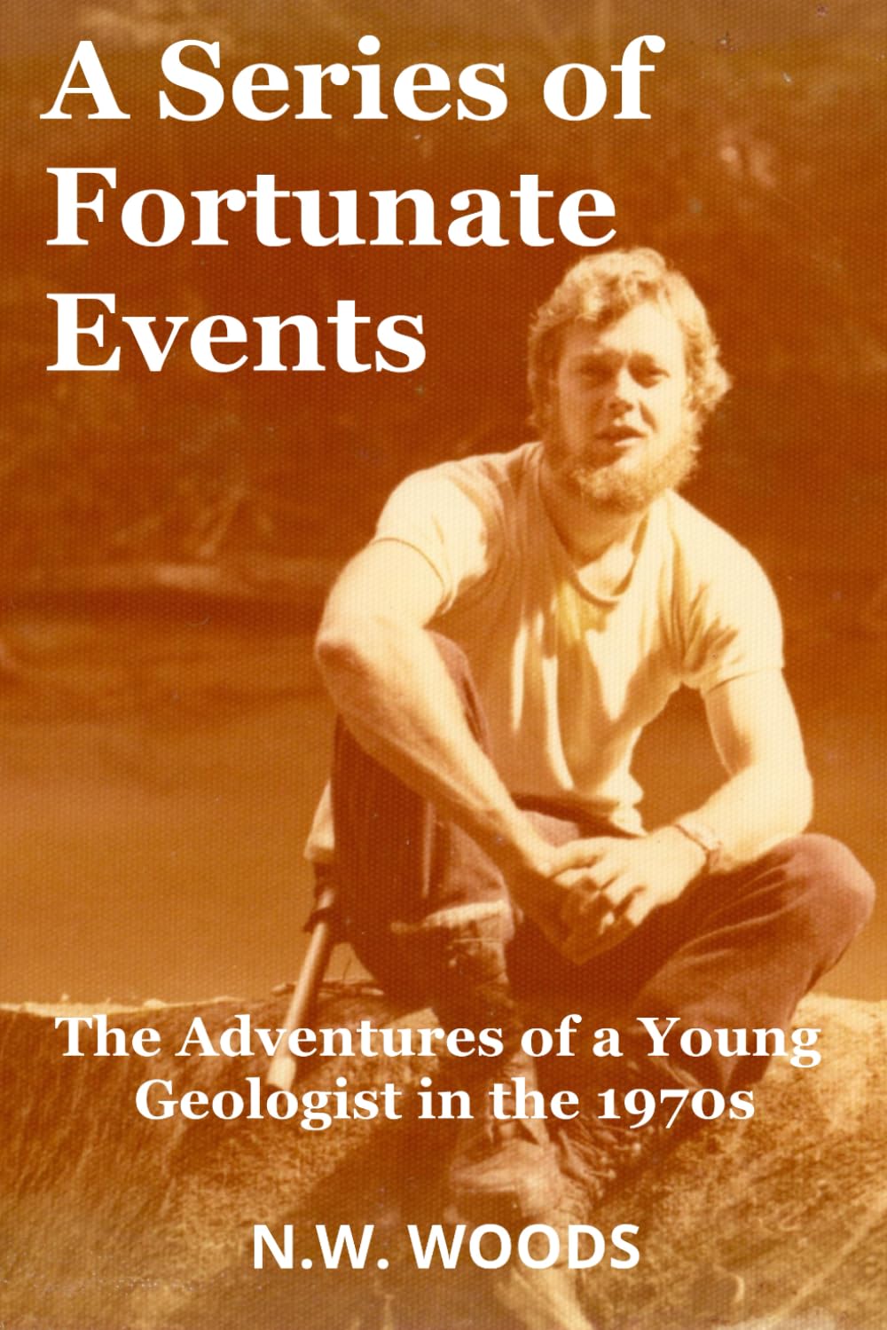 A Series Of Fortunate Events: The Adventures of a Young Geologist in the 1970s