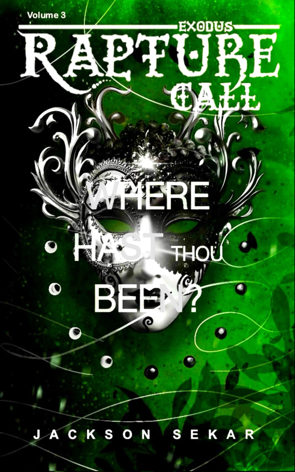 Rapture Call 3: Where Hast Thou Been?