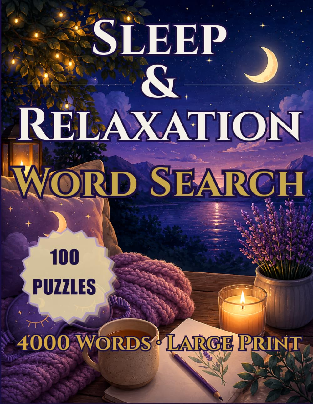 Sleep & Relaxation Word Search for Adults: Large Print Puzzles for Stress Relief & Calm: 100 Large Print Word Find Puzzles with Solutions – Calming ... Stress Relief, and Quiet Evenings