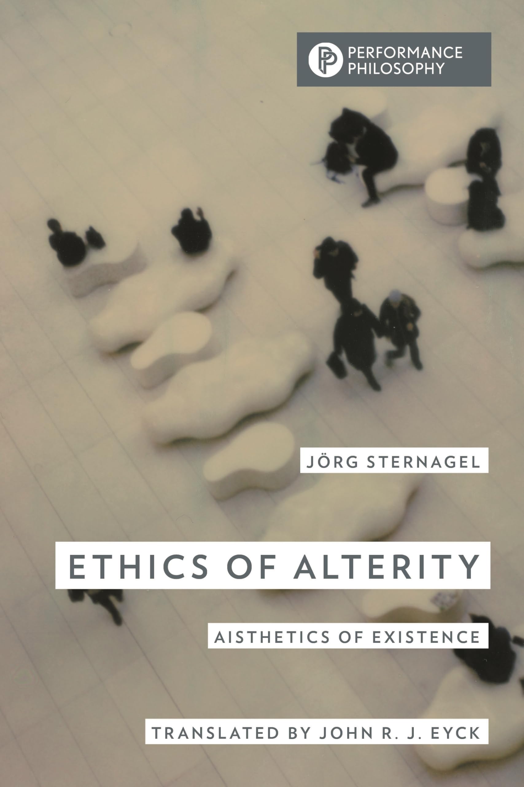 Ethics of Alterity: Aisthetics of Existence (Performance Philosophies)