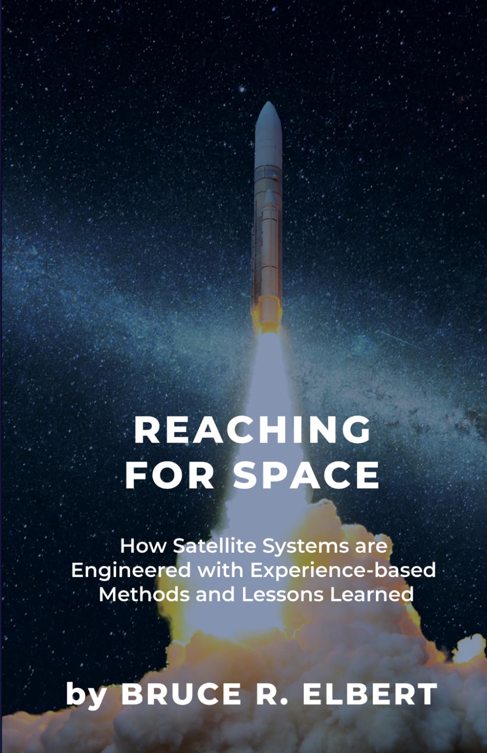 Reaching for Space: How Satellite Systems are Engineered with Experience-based Methods and Lessons Learned